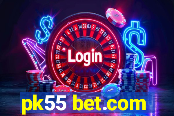 pk55 bet.com